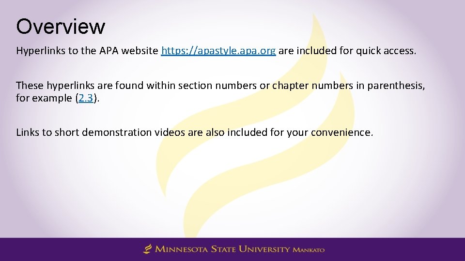 Overview Hyperlinks to the APA website https: //apastyle. apa. org are included for quick