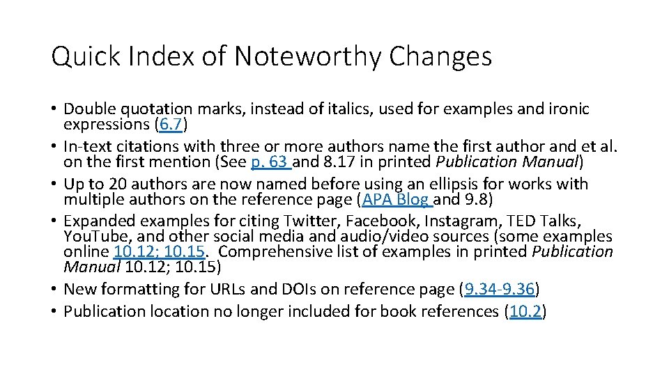 Quick Index of Noteworthy Changes • Double quotation marks, instead of italics, used for