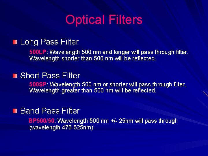 Optical Filters Long Pass Filter 500 LP: Wavelength 500 nm and longer will pass Optical Filters Long Pass Filter 500 LP: Wavelength 500 nm and longer will pass