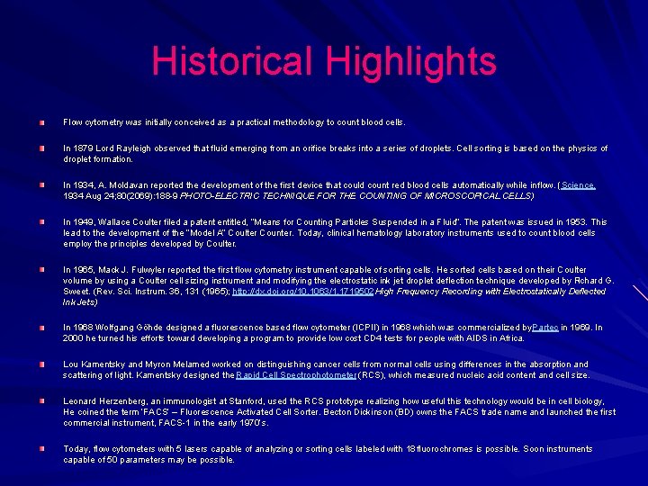 Historical Highlights Flow cytometry was initially conceived as a practical methodology to count blood Historical Highlights Flow cytometry was initially conceived as a practical methodology to count blood