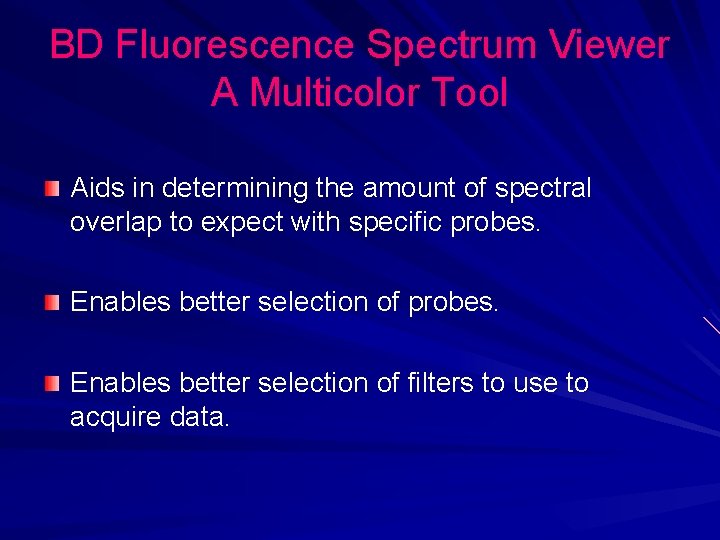 BD Fluorescence Spectrum Viewer A Multicolor Tool Aids in determining the amount of spectral BD Fluorescence Spectrum Viewer A Multicolor Tool Aids in determining the amount of spectral