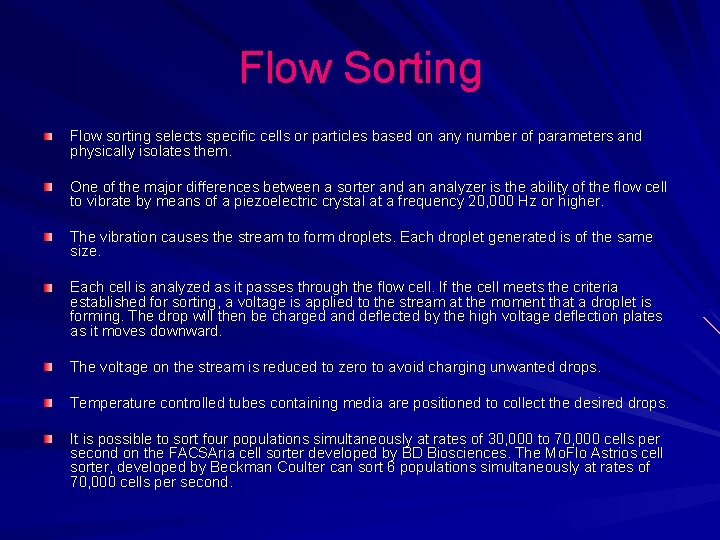 Flow Sorting Flow sorting selects specific cells or particles based on any number of Flow Sorting Flow sorting selects specific cells or particles based on any number of