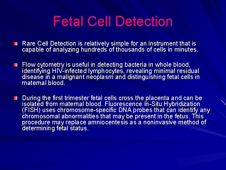 Fetal Cell Detection Rare Cell Detection is relatively simple for an instrument that is Fetal Cell Detection Rare Cell Detection is relatively simple for an instrument that is