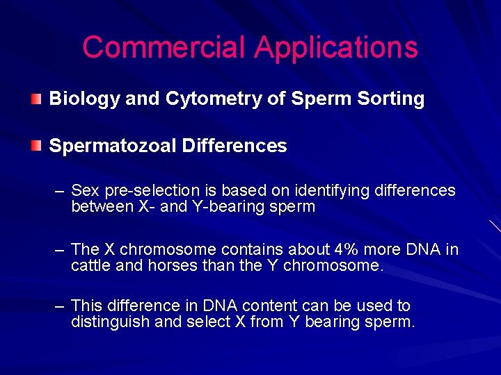 Commercial Applications Biology and Cytometry of Sperm Sorting Spermatozoal Differences – Sex pre-selection is Commercial Applications Biology and Cytometry of Sperm Sorting Spermatozoal Differences – Sex pre-selection is