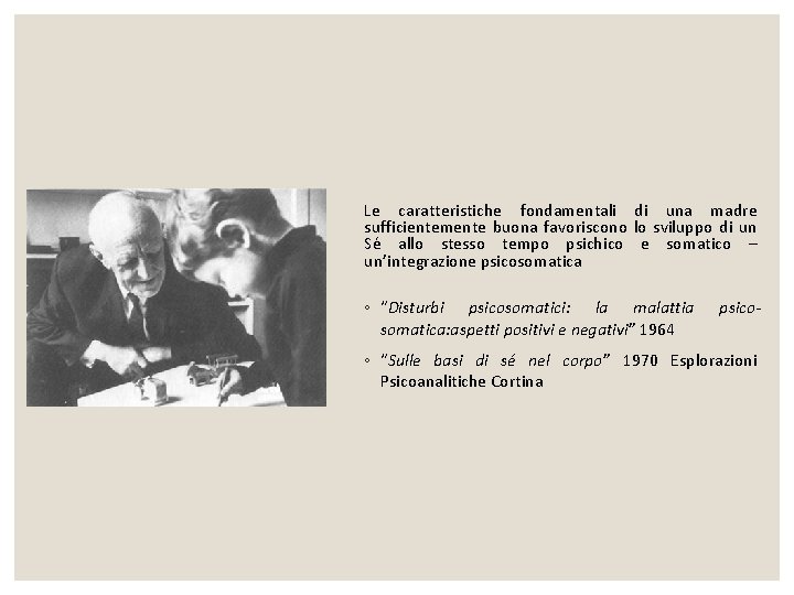 Le caratteristiche fondamentali di una madre sufficientemente buona favoriscono lo sviluppo di un Sé