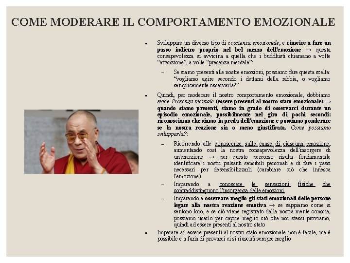 COME MODERARE IL COMPORTAMENTO EMOZIONALE Sviluppare un diverso tipo di coscienza emozionale, e riuscire