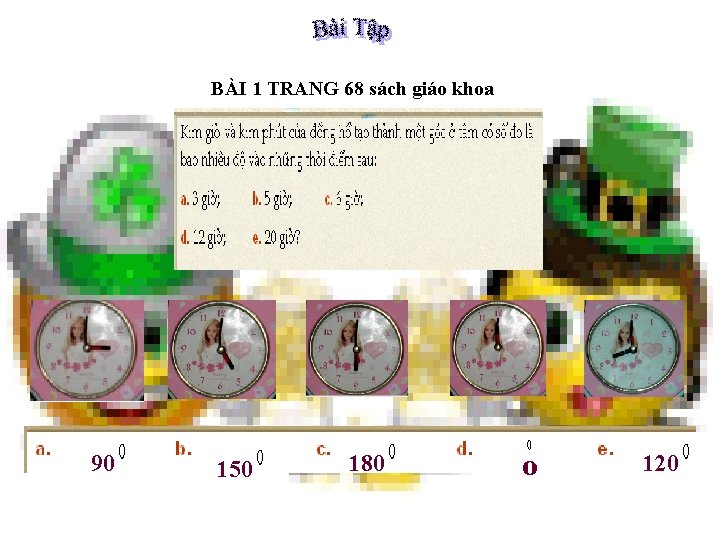 BÀI 1 TRANG 68 sách giáo khoa 90 150 180 o 120 