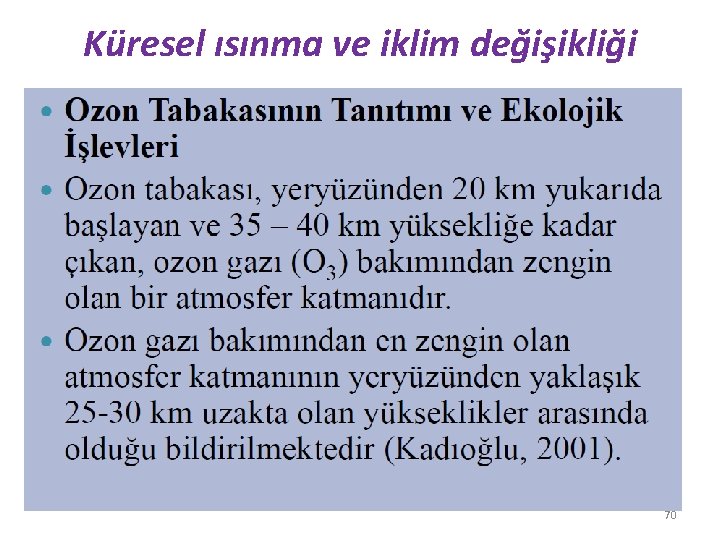 Küresel ısınma ve iklim değişikliği 70 Küresel ısınma ve iklim değişikliği 70
