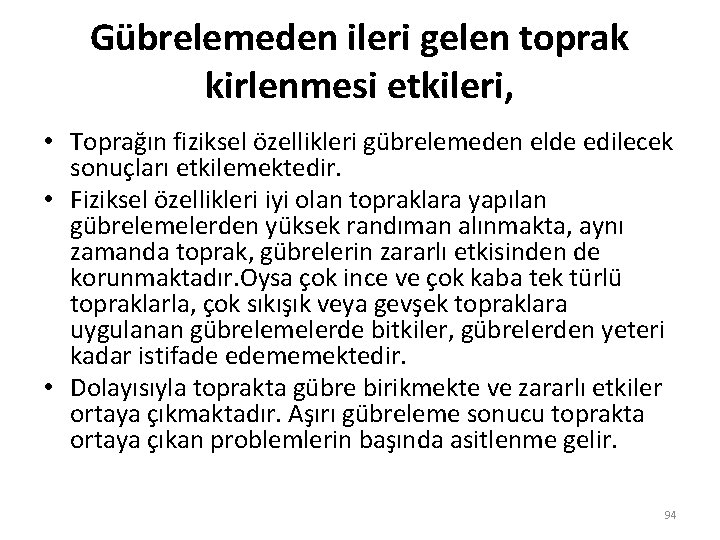 Gübrelemeden ileri gelen toprak kirlenmesi etkileri, • Toprağın fiziksel özellikleri gübrelemeden elde edilecek sonuçları Gübrelemeden ileri gelen toprak kirlenmesi etkileri, • Toprağın fiziksel özellikleri gübrelemeden elde edilecek sonuçları