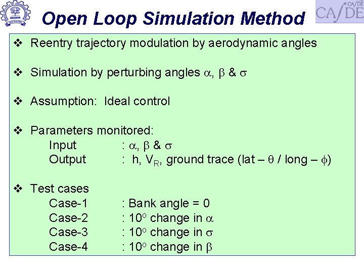 Open Loop Simulation Method v Reentry trajectory modulation by aerodynamic angles v Simulation by