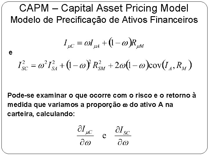 CAPM – Capital Asset Pricing Modelo de Precificação de Ativos Financeiros e Pode-se examinar
