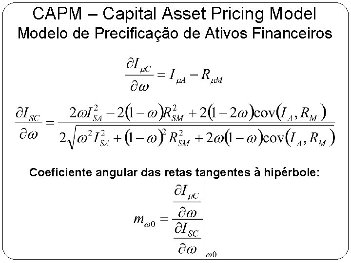 CAPM – Capital Asset Pricing Modelo de Precificação de Ativos Financeiros Coeficiente angular das