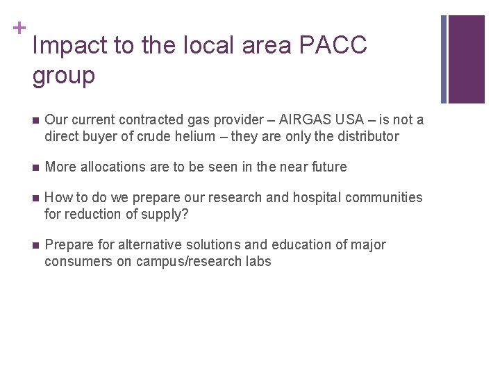 + Impact to the local area PACC group n Our current contracted gas provider