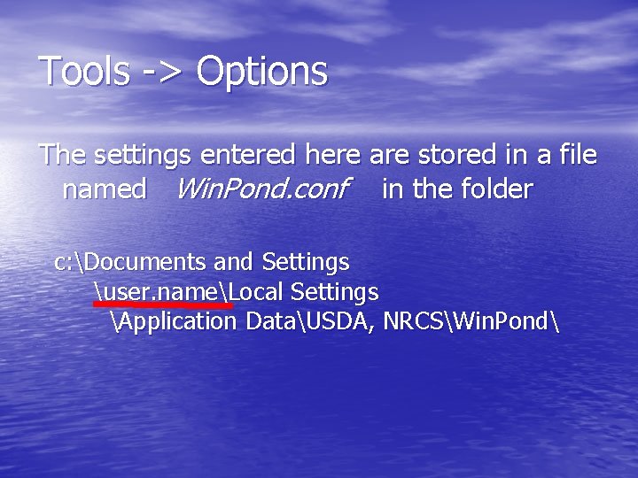 Tools -> Options The settings entered here are stored in a file named Win.