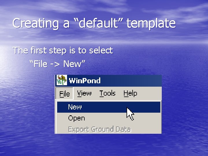 Creating a “default” template The first step is to select “File -> New” 