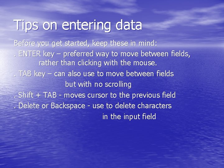 Tips on entering data Before you get started, keep these in mind: . ENTER