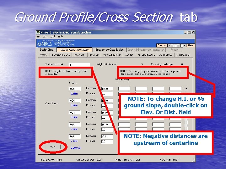 Ground Profile/Cross Section tab NOTE: To change H. I. or % ground slope, double-click