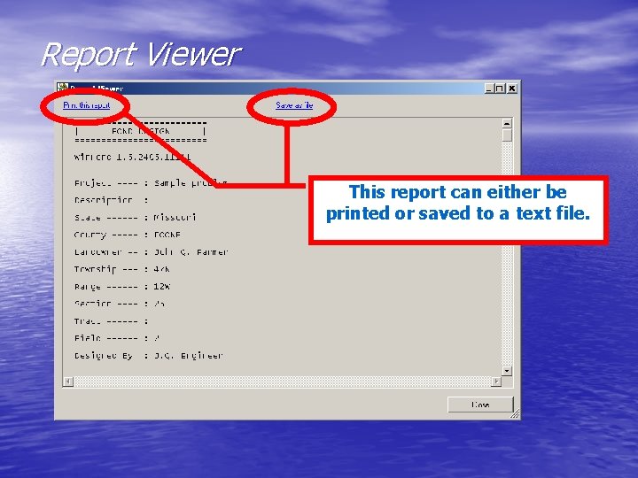 Report Viewer This report can either be printed or saved to a text file.