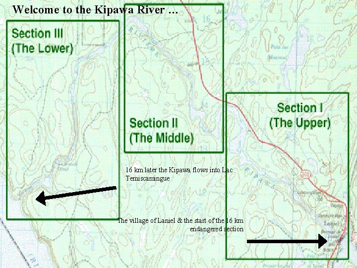 Welcome to the Kipawa River … 16 km later the Kipawa flows into Lac