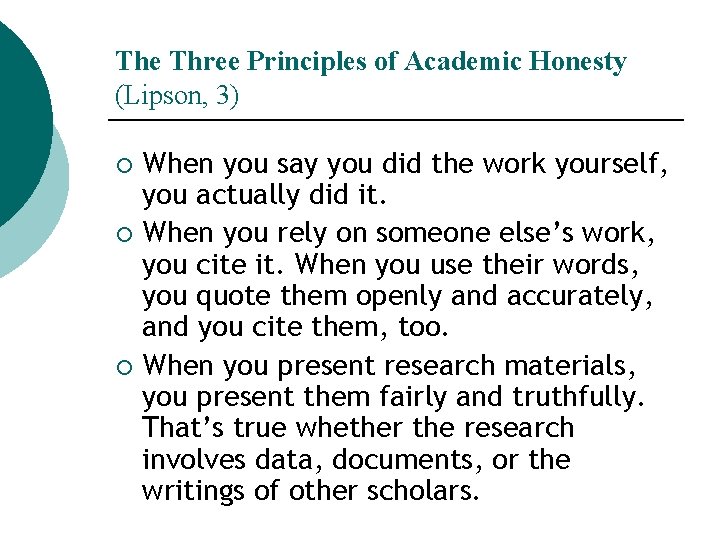 The Three Principles of Academic Honesty (Lipson, 3) When you say you did the The Three Principles of Academic Honesty (Lipson, 3) When you say you did the