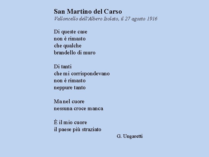 San Martino del Carso Valloncello dell'Albero Isolato, il 27 agosto 1916 Di queste case