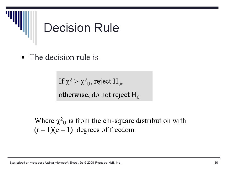 Decision Rule § The decision rule is If 2 > 2 U, reject H