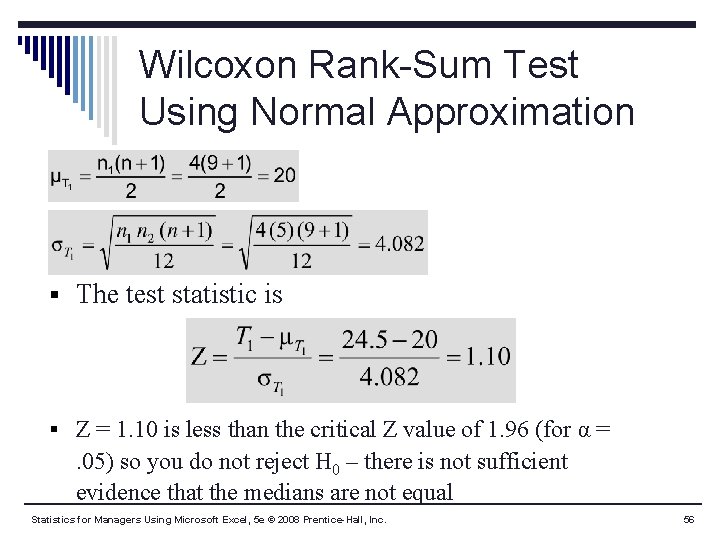 Wilcoxon Rank-Sum Test Using Normal Approximation § The test statistic is § Z =