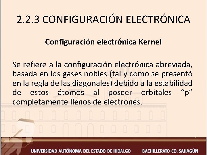 2. 2. 3 CONFIGURACIÓN ELECTRÓNICA Configuración electrónica Kernel Se refiere a la configuración electrónica