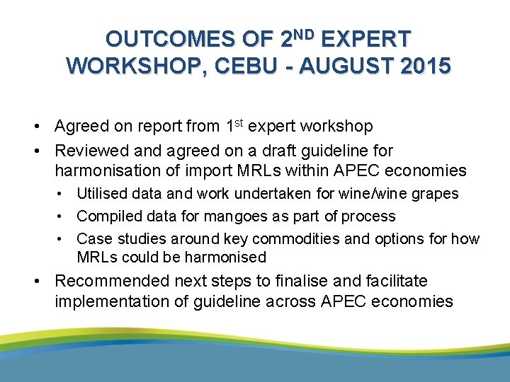OUTCOMES OF 2 ND EXPERT WORKSHOP, CEBU - AUGUST 2015 • Agreed on report