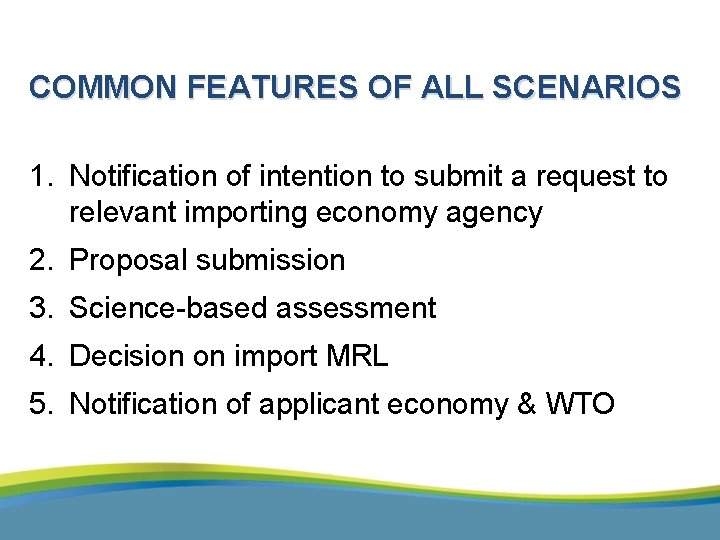 COMMON FEATURES OF ALL SCENARIOS 1. Notification of intention to submit a request to