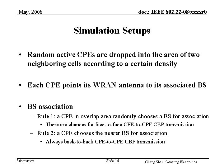 May. 2008 doc. : IEEE 802. 22 -08/xxxxr 0 Simulation Setups • Random active