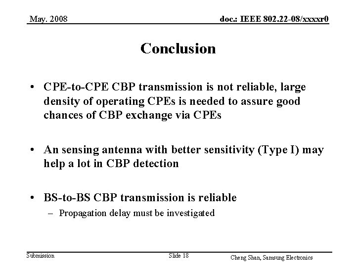 May. 2008 doc. : IEEE 802. 22 -08/xxxxr 0 Conclusion • CPE-to-CPE CBP transmission