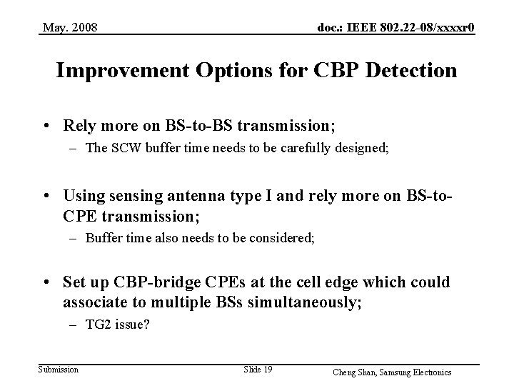 May. 2008 doc. : IEEE 802. 22 -08/xxxxr 0 Improvement Options for CBP Detection