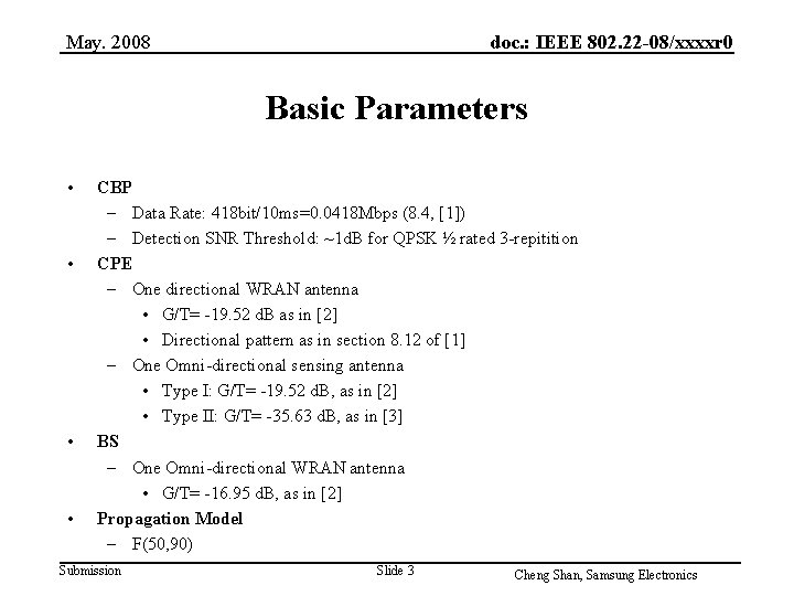 May. 2008 doc. : IEEE 802. 22 -08/xxxxr 0 Basic Parameters • • CBP