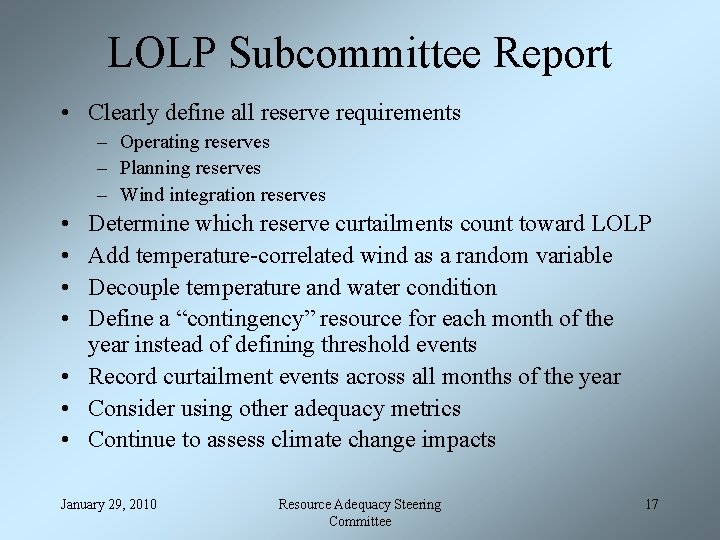 LOLP Subcommittee Report • Clearly define all reserve requirements – Operating reserves – Planning
