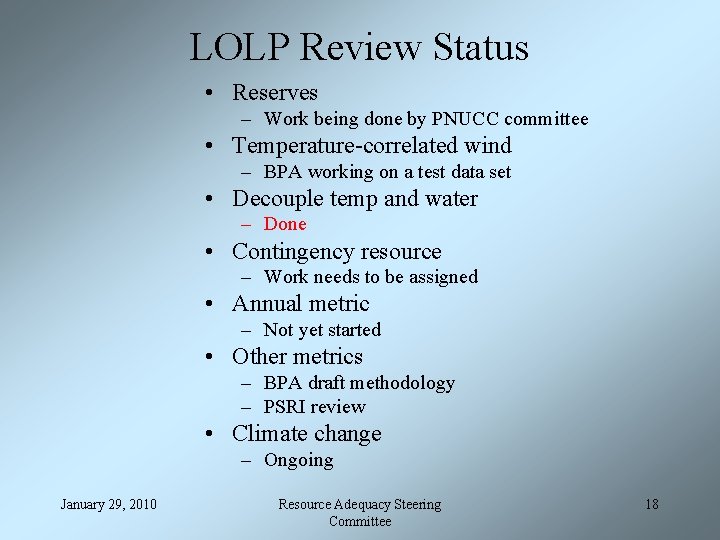 LOLP Review Status • Reserves – Work being done by PNUCC committee • Temperature-correlated