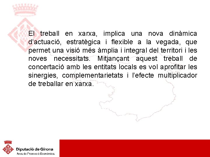 El treball en xarxa, implica una nova dinàmica d’actuació, estratègica i flexible a la