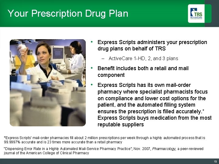 Your Prescription Drug Plan • Express Scripts administers your prescription drug plans on behalf