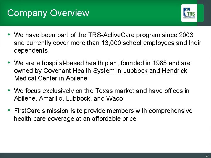 Company Overview • We have been part of the TRS-Active. Care program since 2003