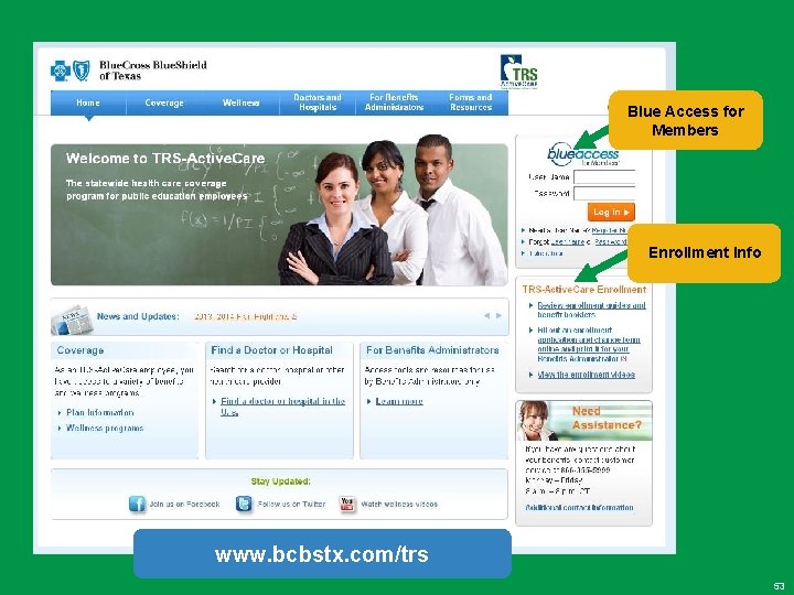 Blue Access for Members Enrollment Info www. bcbstx. com/trs 53 
