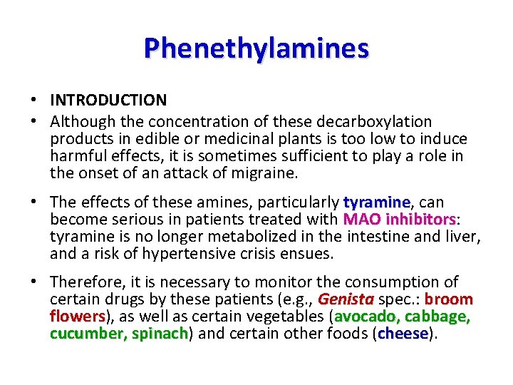 Phenethylamines • INTRODUCTION • Although the concentration of these decarboxylation products in edible or