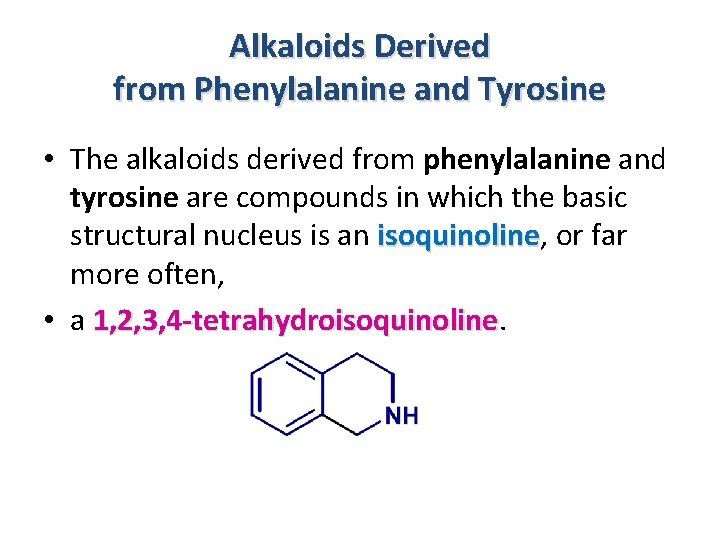 Alkaloids Derived from Phenylalanine and Tyrosine • The alkaloids derived from phenylalanine and tyrosine