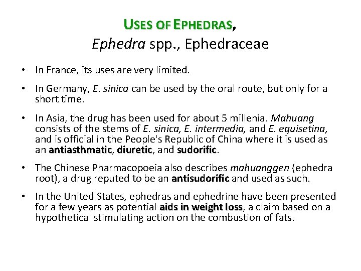 USES OF EPHEDRAS, Ephedra spp. , Ephedraceae • In France, its uses are very