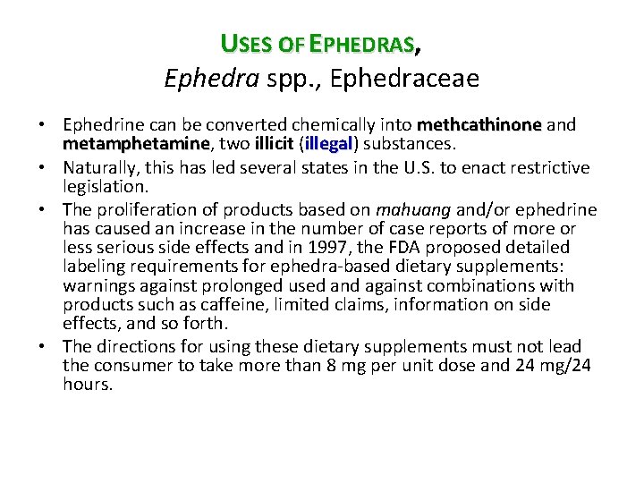 USES OF EPHEDRAS, Ephedra spp. , Ephedraceae • Ephedrine can be converted chemically into