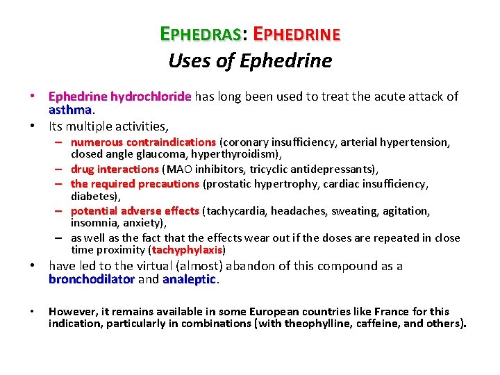 EPHEDRAS: EPHEDRINE Uses of Ephedrine • Ephedrine hydrochloride has long been used to treat