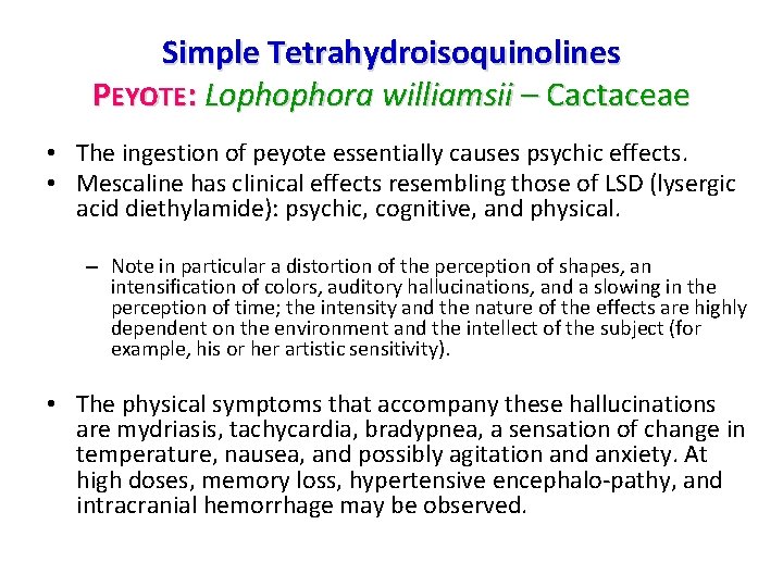 Simple Tetrahydroisoquinolines PEYOTE: Lophophora williamsii – Cactaceae • The ingestion of peyote essentially causes