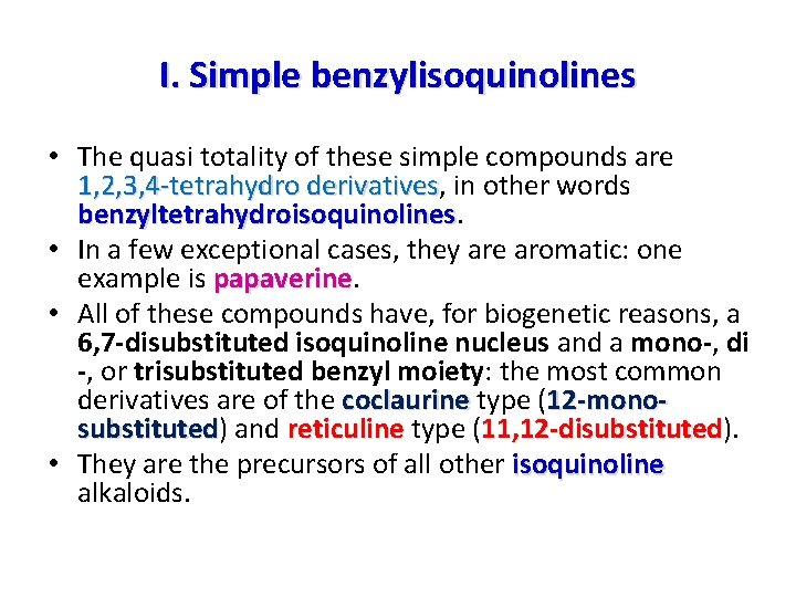 I. Simple benzylisoquinolines • The quasi totality of these simple compounds are 1, 2,