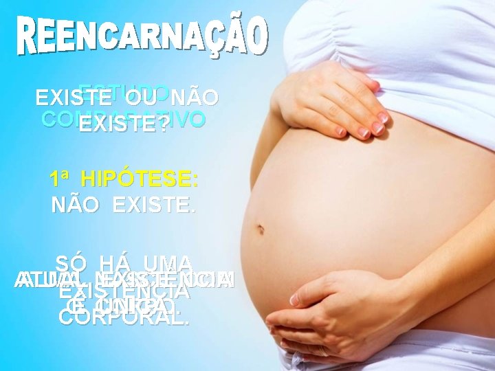 ESTUDO EXISTE OU NÃO COMPARATIVO EXISTE? 1ª HIPÓTESE: NÃO EXISTE. SÓ HÁ UMA ATUAL