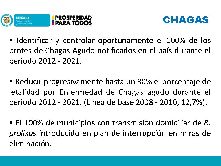 CHAGAS § Identificar y controlar oportunamente el 100% de los brotes de Chagas Agudo