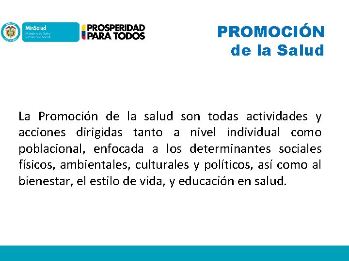 PROMOCIÓN de la Salud La Promoción de la salud son todas actividades y acciones